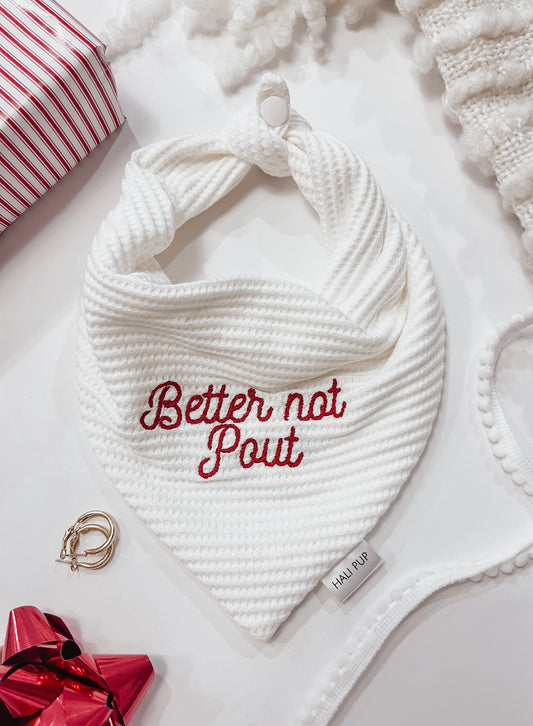 Better Not Pout, Embroidered Knit Dog Bandana