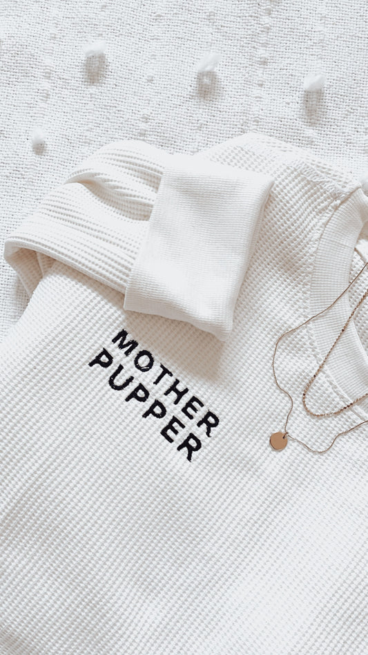 Mother Pupper, embroidered white or grey long sleeve waffle knit, unisex long sleeve shirt